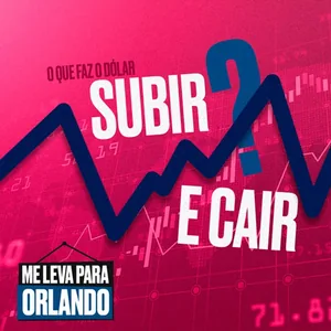 O que faz o dólar subir e cair, peça de Me Leva para Orlando por Vitor Gates